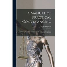 (英文圖書) A Manual of Practical Conveyancing [microform]: Real and Personal Property Including Wills: W... 精裝版, Legare Street Press, 英文