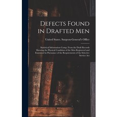 (英文圖書) Defects Found in Drafted Men: Statistical Information Comp. From the Draft Records Showing th... 精裝版, Legare Street Press, 英文