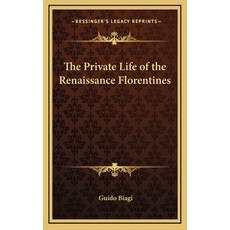 (英文圖書) The Private Life of the Renaissance Florentines 精裝版, Kessinger Publishing, 英文