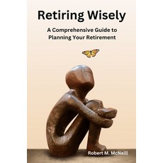 (英文圖書) Retiring Wisely: A Comprehensive Guide to Planning Your Retirement 平裝版, Independently Published, 英文