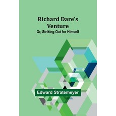 (英文圖書)Richard Dare's Venture; Or Striking Out for Himself 平裝版, Alpha Edition, 英文