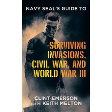 (英文圖書) Navy SEAL's Guide to Surviving Invasions Civil War and World War III 精裝版, Archway Publishing, 英文