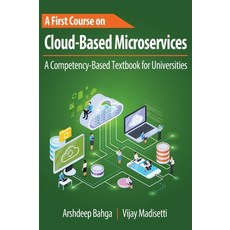 (英文圖書) A First Course on Cloud-Based Microservices: A Competency-Based Textbook for Universities 精裝版, Vpt, 英文