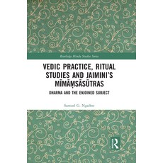 Vedic Practice Ritual Studies and Jaimini's Mīmāṃsāsūtras: Dharma and the... 平裝版, Routledge, 英文
