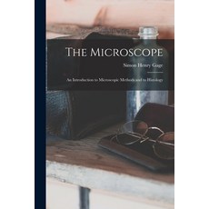 (英文圖書) The Microscope; an Introduction to Microscopic Methods and to Histology 平裝版, Legare Street Press, 英文