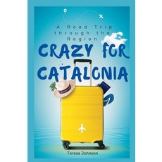 (英文圖書) Crazy for Catalonia: A Road Trip through the Region 平裝版, Independently Published, 英文