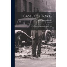 (英文圖書) Cases On Torts: Selected and Arranged for the Use of Law Students in Connection With Pollock ... 平裝版, Legare Street Press, 英文