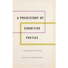 (英文圖書) Prehistory of Cognitive Poetics: Neoclassicism and the Novel 精裝版, Oxford University Press, USA, 英文