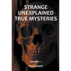 (英文圖書) Strange Unexplained True Mysteries - Volume 1 平裝版, Frank Baker, 英文