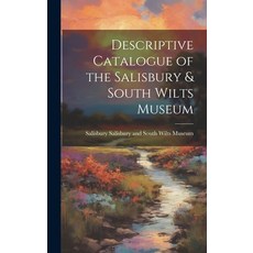 (英文圖書) Descriptive Catalogue of the Salisbury & South Wilts Museum 精裝版, Legare Street Press, 英文