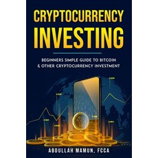 (英文圖書) Cryptocurrency Investing: Beginners simple Guide to Bitcoin & other Cryptocurrency Investment 平裝版, Independently Published, 英文