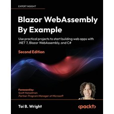 (英文圖書) Blazor WebAssembly By Example - Second Edition: Use practical projects to start building web ... 平裝版, Packt Publishing, 英文