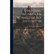 (英文書) Der Peters-brunnen Am Würmflusse Bey Leutstetten 精裝版, Legare Street Press, 英文