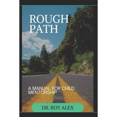 (英文圖書) Rough Path: A Manual for Child Mentorship 平裝版, Independently Published, 英文
