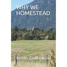 Why We Homestead 平裝版, Independently Published, 英文