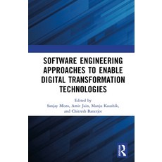 (英文圖書) Software Engineering Approaches to Enable Digital Transformation Technologies 精裝版, Auerbach Publications, 英文