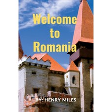 (英文圖書) Welcome go to Romania: 2023 Detailed Travel Guide to Romania for Visitors and Tourists. 平裝版, Independently Published, 英文