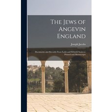 (英文圖書) The Jews of Angevin England: Documents and Records From Latin and Hebrew Sources Printed and... 精裝版, Legare Street Press, 英文