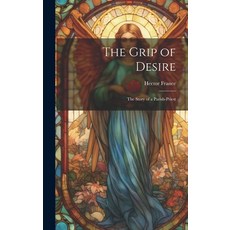 (英文圖書) The Grip of Desire: The Story of a Parish-Priest 精裝版, Legare Street Press, 英文
