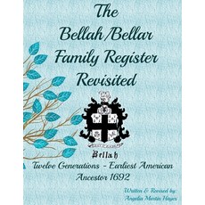 (英文圖書) The Bellah/Bellar Family Register Revisited: Twelve Generations - Earliest American Ancestor ... 平裝版, Independently Published, 英文