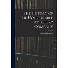 (英文圖書) The History of the Honourable Artillery Company 平裝版, Legare Street Press, 英文