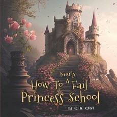 (英文圖書)How To Nearly Fail Princess School 平裝版, Independently Published, 英文
