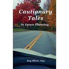 (英文圖書) Cautionary Tales In Estate Planning 平裝版, Roy Oliver, Esq., 英文