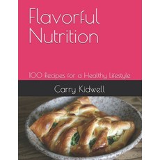 (英文圖書) Flavorful Nutrition: 100 Recipes for a Healthy Lifestyle 平裝版, Independently Published, 英文