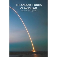 The Sanskrit Roots of Language 平裝版, Independently Published, 英文
