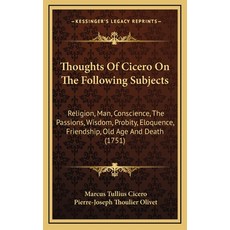 (英文圖書) Thoughts Of Cicero On The Following Subjects: Religion Man Conscience The Passions Wisdom... 精裝版, Kessinger Publishing, 英文