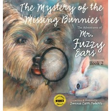 (英文圖書)The Adventures of Mr. Fuzzy Ears: Mystery of the Missing Bunnies 精裝版, Mr. Fuzzy Ears LLC, 英文