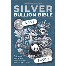 (英文圖書) Silver Bullion Bible: The Most Important Silver Ounce Investment Coins 平裝版, Independently Published, 英文