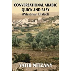 (英文圖書) Conversational Arabic Quick and Easy: Palestinian Dialect 平裝版, Yatir Nitzany, 英文