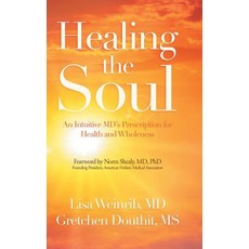 (英文圖書) Healing the Soul: An Intuitive Md's Prescription for Health and Wholeness 精裝版, Authorhouse, 英文