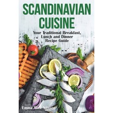 (英文圖書) Scandinavian Cuisine: Your Traditional Breakfast Lunch and Dinner Recipe Guide 平裝版, Independently Published, 英文