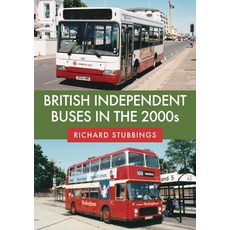 (英文圖書) British Independent Buses in the 2000s 平裝版, Amberley Publishing, 英文