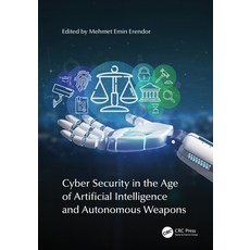 (英文圖書) Cyber Security in the Age of Artificial Intelligence and Autonomous Weapons 精裝版, CRC Press, 英文