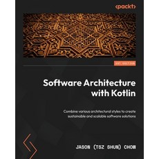 (英文圖書) Software Architecture with Kotlin: Combine various architectural styles to crea... 平裝版, Packt Publishing, 英文