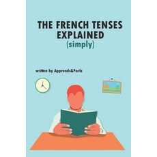 (英文圖書) The French tenses explained (simply) 平裝版, Independently Published, 英文