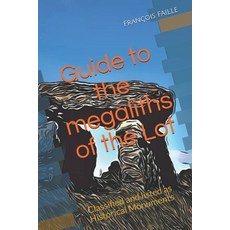 (英文圖書) Guide to the megaliths of the Lot: Classified and listed as Historical Monuments 平裝版, Independently Published, 英文