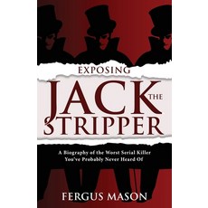 (英文圖書) Exposing Jack the Stripper: A Biography of the Worst Serial Killer You've Probably Never Hear... 平裝版, Minute Help, Inc., 英文