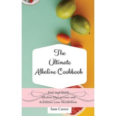 (英文圖書) The Ultimate Alkaline Cookbook: Easy and Quick Alkaline Diet to Reset and Rebalance your Meta... 精裝版, Sam Carter, 英文