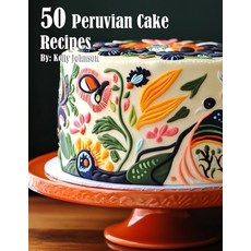 (英文圖書) 50 Peruvian Cake Recipes 平裝版, Marick Booster, 英文