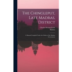 (英文圖書) The Chingleput Late Madras District: A Manual Compiled Under the Orders of the Madras Gover... 精裝版, Legare Street Press, 英文