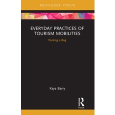 (英文圖書) Everyday Practices of Tourism Mobilities: Packing a Bag 平裝版, Routledge, 英文