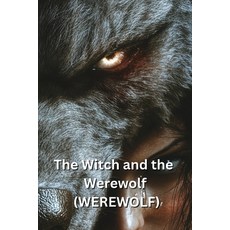 (英文圖書) The Witch and the Werewolf (WEREWOLF) 平裝版, Mahir Vedat, 英文