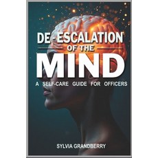 (英文圖書) De-Escalation of the Mind: A Self-Care Guide for Officers 平裝版, Independently Published, 英文