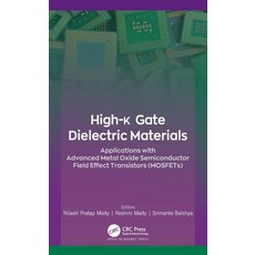 High-K Gate Dielectric Materials: Applications with Advanced Metal Oxide Semiconductor Field Effect ... 精裝版, Apple Academic Press, 英文