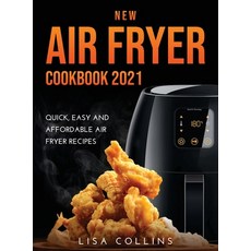 New Air Fryer Cookbook 2021: Quick Easy and Affordable Air Fryer Recipes 精裝版, Lisa Collins, 英文