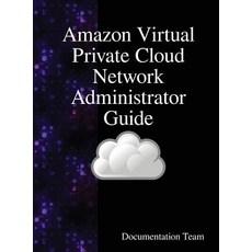 Amazon Virtual Private Cloud Network Administrator Guide 精裝版, Samurai Media Limited, 英文
